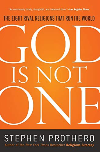 God Is Not One: The Eight Rival Religions That Run the World by Stephen Prothero book cover