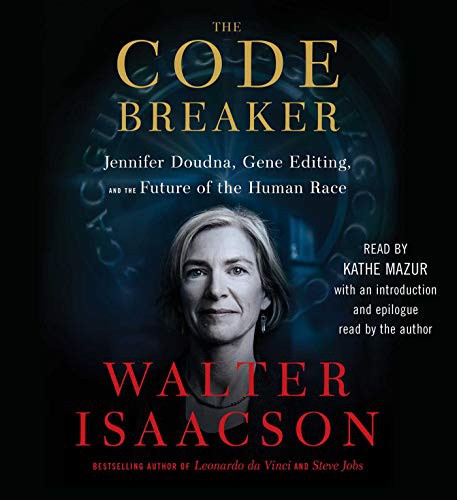 The Code Breaker: Jennifer Doudna, Gene Editing, and the Future of the Human Race by Walter Isaacson book cover
