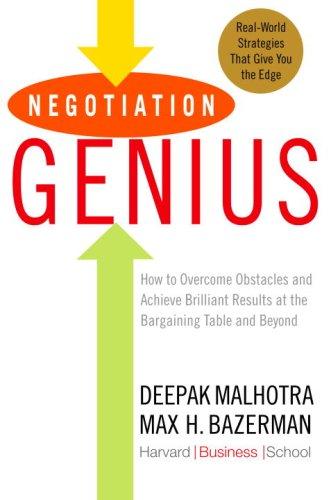 Negotiation Genius: How to Overcome Obstacles and Achieve Brilliant Results at the Bargaining Table and Beyond by Deepak Malhotra, Max H. Bazerman book cover