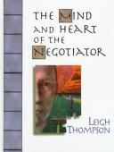 The Mind and Heart of the Negotiator by Leigh Thompson book cover