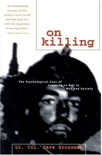 On Killing: The Psychological Cost of Learning to Kill in War and Society by Dave Grossman book cover