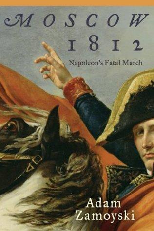 1812: Napoleon's Fatal March on Moscow by Adam Zamoyski book cover