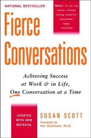 Fierce Conversations: Achieving Success at Work & in Life One Conversation at a Time by Susan Scott book cover