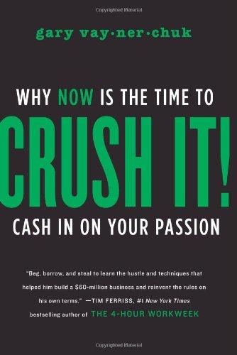 Crush It!: Why Now Is the Time to Cash In on Your Passion by Gary Vaynerchuk book cover