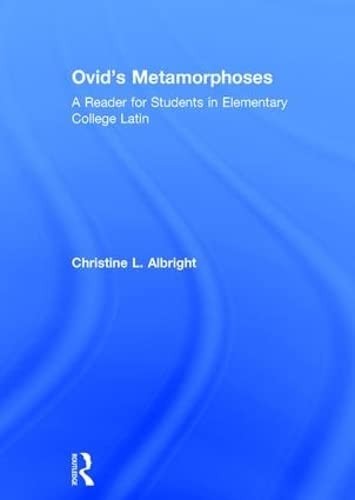 Ovid's Metamorphoses: A New Translation by Christine L. Albright book cover