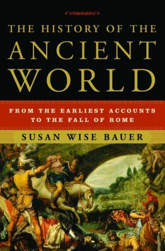 The History of the Ancient World: From the Earliest Accounts to the Fall of Rome by Susan Wise Bauer book cover