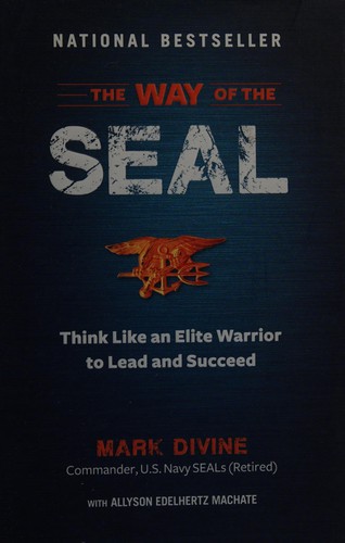 The Way of the Seal: Think Like an Elite Warrior to Lead and Succeed by Mark Divine book cover