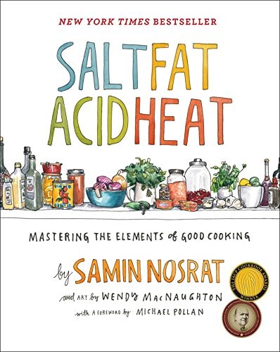 Salt, Fat, Acid, Heat: Mastering the Elements of Good Cooking by Samin Nosrat book cover