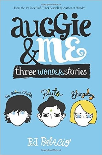 R.J. Palacio's Auggie & Me: Three Wonder Stories by R.J. Palacio book cover
