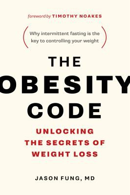 The Obesity Code: Unlocking the Secrets of Weight Loss by Jason Fung book cover