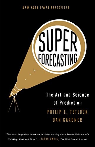 Superforecasting: The Art and Science of Prediction by Philip E. Tetlock and Dan Gardner book cover