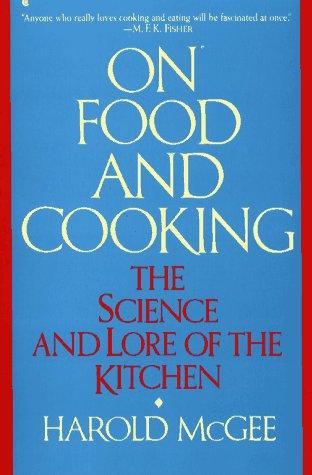 On Food and Cooking: The Science and Lore of the Kitchen by Harold McGee book cover