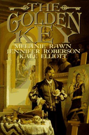 The Golden Key by Melanie Rawn, Jennifer Roberson, and Kate Elliott book cover