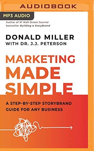 Marketing Made Simple: A Step-by-Step StoryBrand Guide for Small Business by Donald Miller and J.J. Peterson book cover