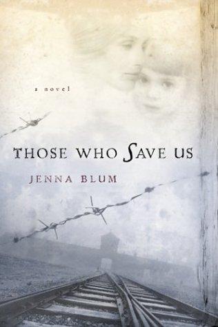 Those Who Save Us by Jenna Blum book cover