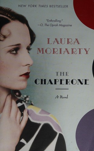 The Chaperone by Laura Moriarty book cover