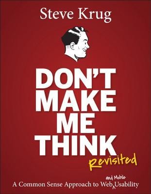 Don't Make Me Think, Revisited: A Common Sense Approach to Web Usability by Steve Krug book cover