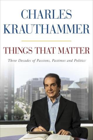 Things That Matter: The Past and Future of Objects by Charles Krauthammer book cover