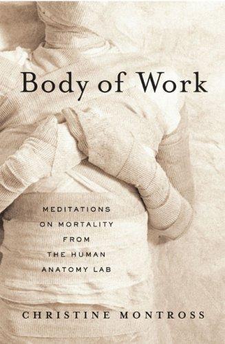 Body of Work: Meditations on Mortality by Christine Montross book cover