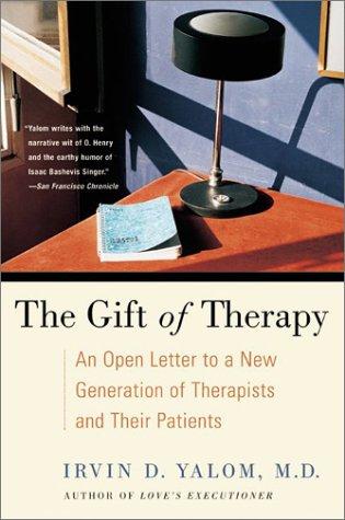 The Gift of Therapy: An Open Letter to a New Generation of Therapists and Their Patients by Irvin D. Yalom book cover