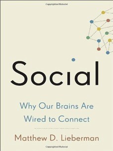 Social: Why Our Brains Are Wired to Connect by Matthew D. Lieberman book cover