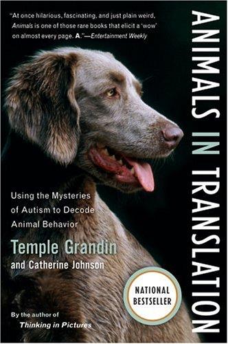Animals in Translation: Using the Mysteries of Autism to Decode Animal Behavior by Temple Grandin book cover