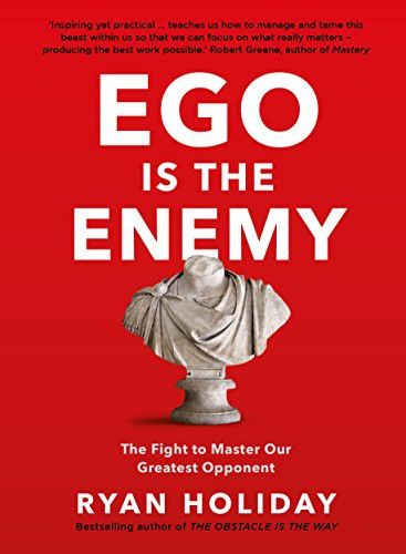 Ego Is the Enemy by Ryan Holiday book cover
