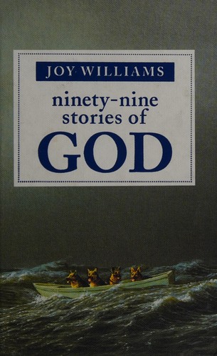 Ninety-Nine Stories of God by Williams, Joy book cover