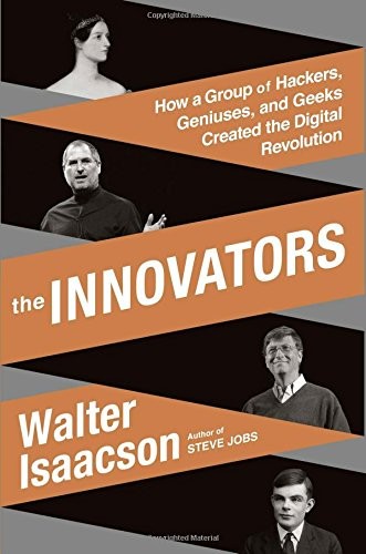 The Innovators: Triumphs and Failures of Artists, Engineers, and Trackers of Genius by Walter Isaacson book cover
