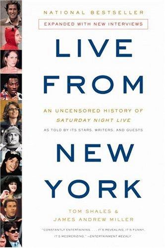 Live From New York: An Uncensored History of Saturday Night Live by James Andrew Miller and Tom Shales book cover