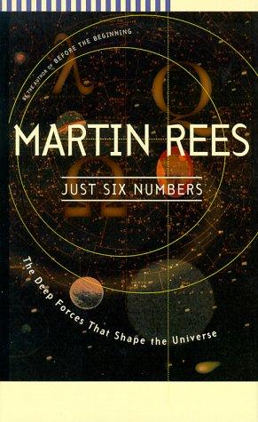 Just Six Numbers: The Deep Forces That Shape the Universe by Martin Rees book cover