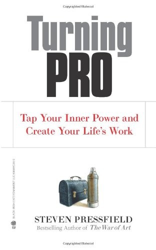Turning Pro: Tap Your Inner Power and Create Your Life's Work by Steven Pressfield book cover