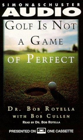 Golf is Not a Game of Perfect by Dr. Bob Rotella book cover