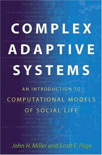 Complex Adaptive Systems: An Introduction to Computational Models of Social Life by John H. Miller and Scott E. Page book cover