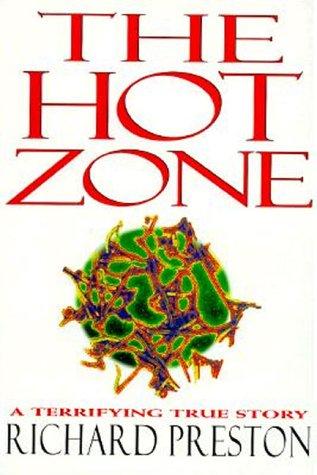 The Hot Zone: A Terrifying True Story by Richard Preston book cover