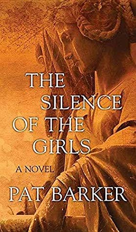 The Silence of the Girls by Pat Barker book cover