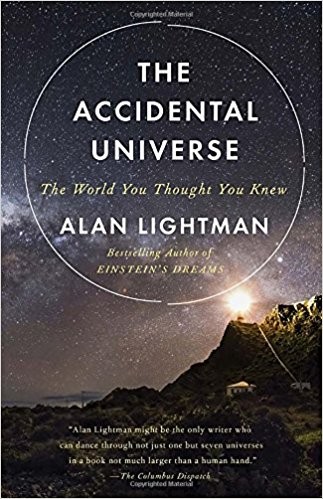 The Accidental Universe: The World You Thought You Knew by Alan Lightman book cover