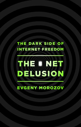 The Net Delusion by Evgeny Morozov book cover