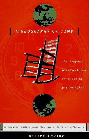 A Geography of Time by Robert Levine book cover