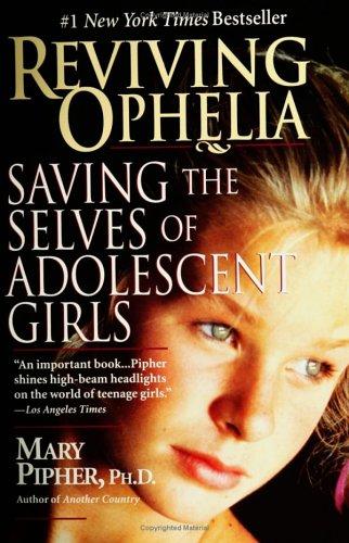 Reviving Ophelia: Saving the Selves of Adolescent Girls by Mary Pipher book cover