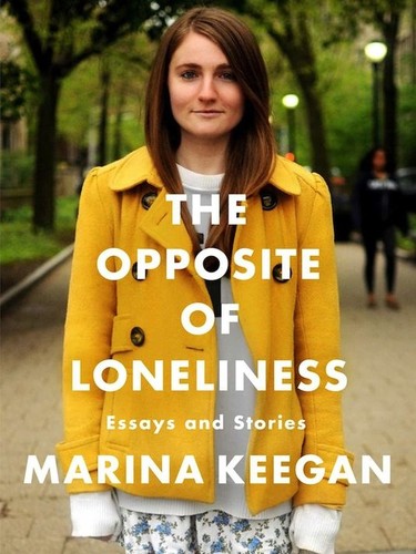 The Opposite of Loneliness by Marina Keegan book cover