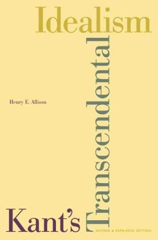 Kant's Transcendental Idealism: An Interpretation and Defense by Henry E. Allison book cover