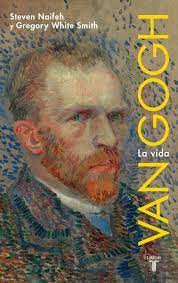 Van Gogh: The Life by Steven Naifeh and Gregory White Smith book cover