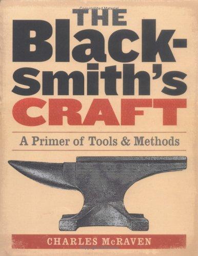 The Blacksmith's Craft: A Complete Guide to Tools and Techniques by Charles McRaven book cover