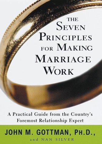 The Seven Principles for Making Marriage Work by John Gottman, Nan Silver book cover