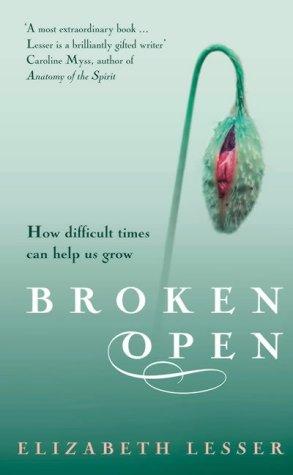 Broken Open: How Difficult Times Can Help Us Grow by Elizabeth Lesser book cover