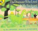 The Dinosaur Who Lived in My Backyard by B. G. Hennessy book cover