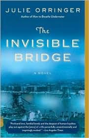 The Invisible Bridge by Julie Orringer book cover