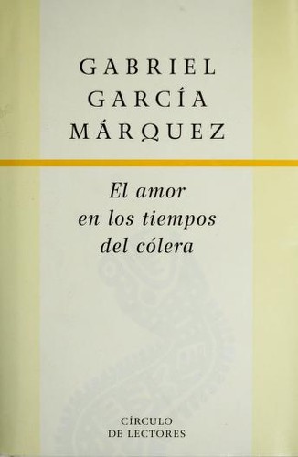 El amor en los tiempos del cólera by Gabriel García Márquez book cover