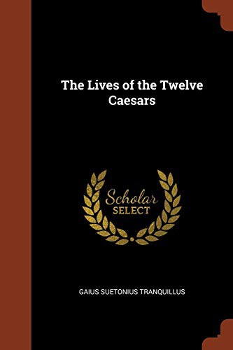 The Lives of the Twelve Caesars by Suetonius book cover